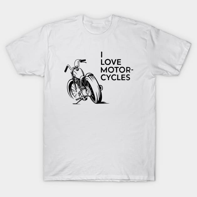 I love motorcycles T-Shirt by Dosunets